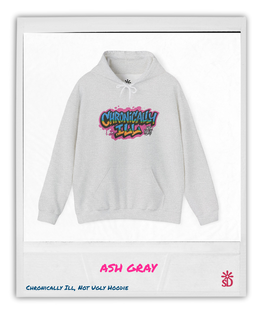 Chronically Ill, Not Ugly Graffiti Hoodie