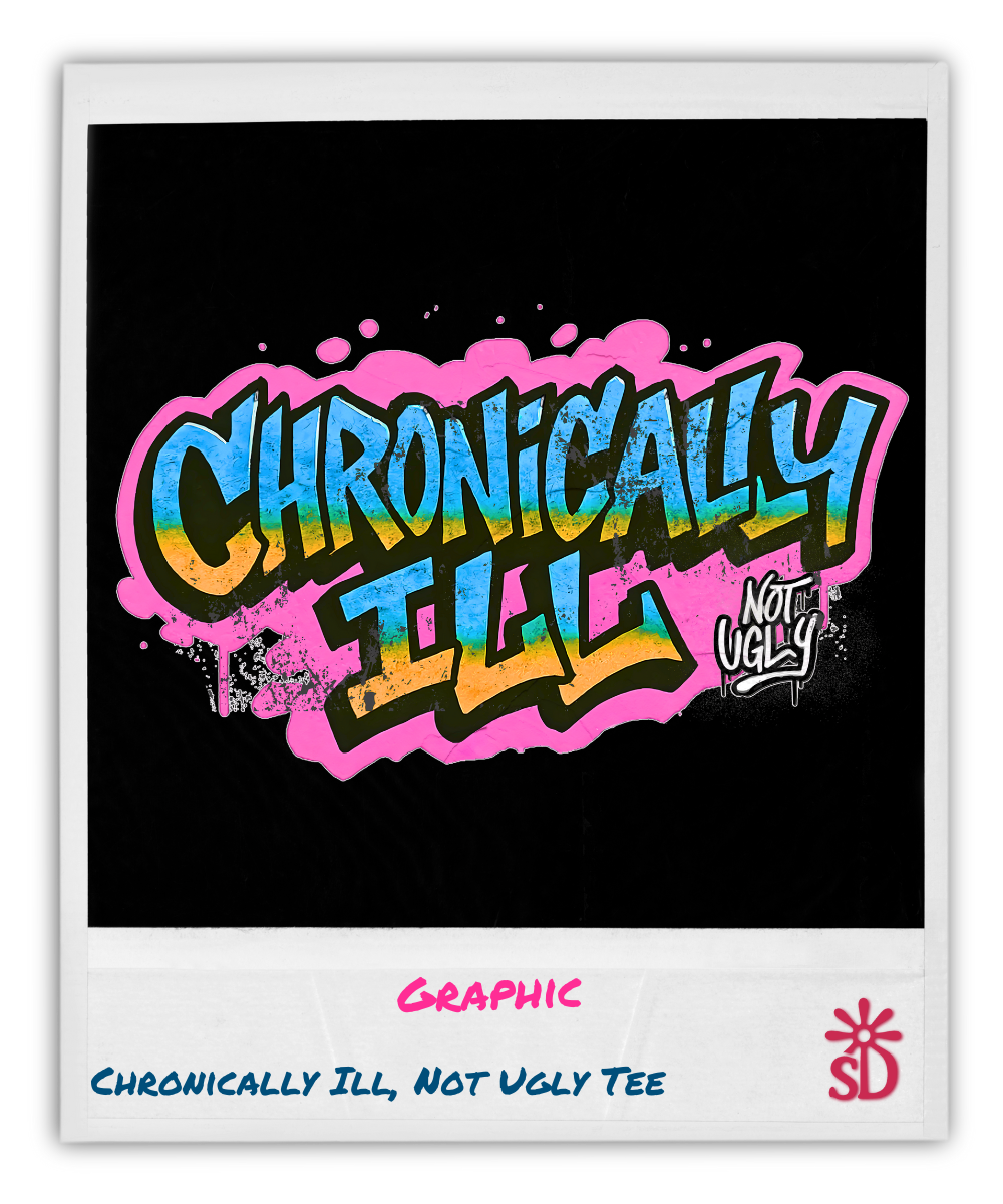 Chronically Ill, Not Ugly Graffiti Fitted Tee