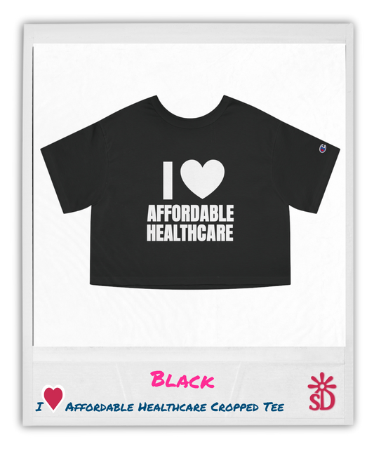 I Love Affordable Healthcare Cropped Champion Tee