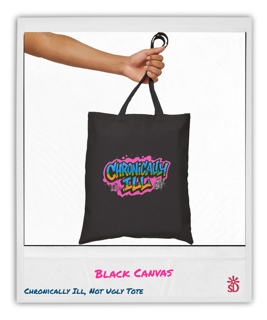 Chronically Ill, Not Ugly Graffiti Canvas Tote Bag