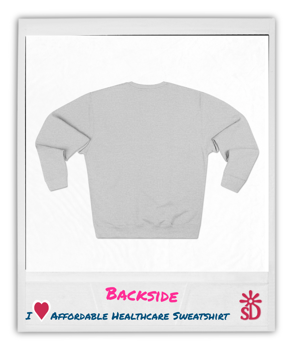 I Love Affordable Healthcare Sweatshirt