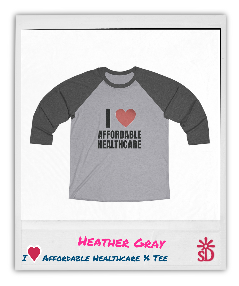 I Love Affordable Healthcare- Unisex Tri-Blend 3\4 Raglan Tee